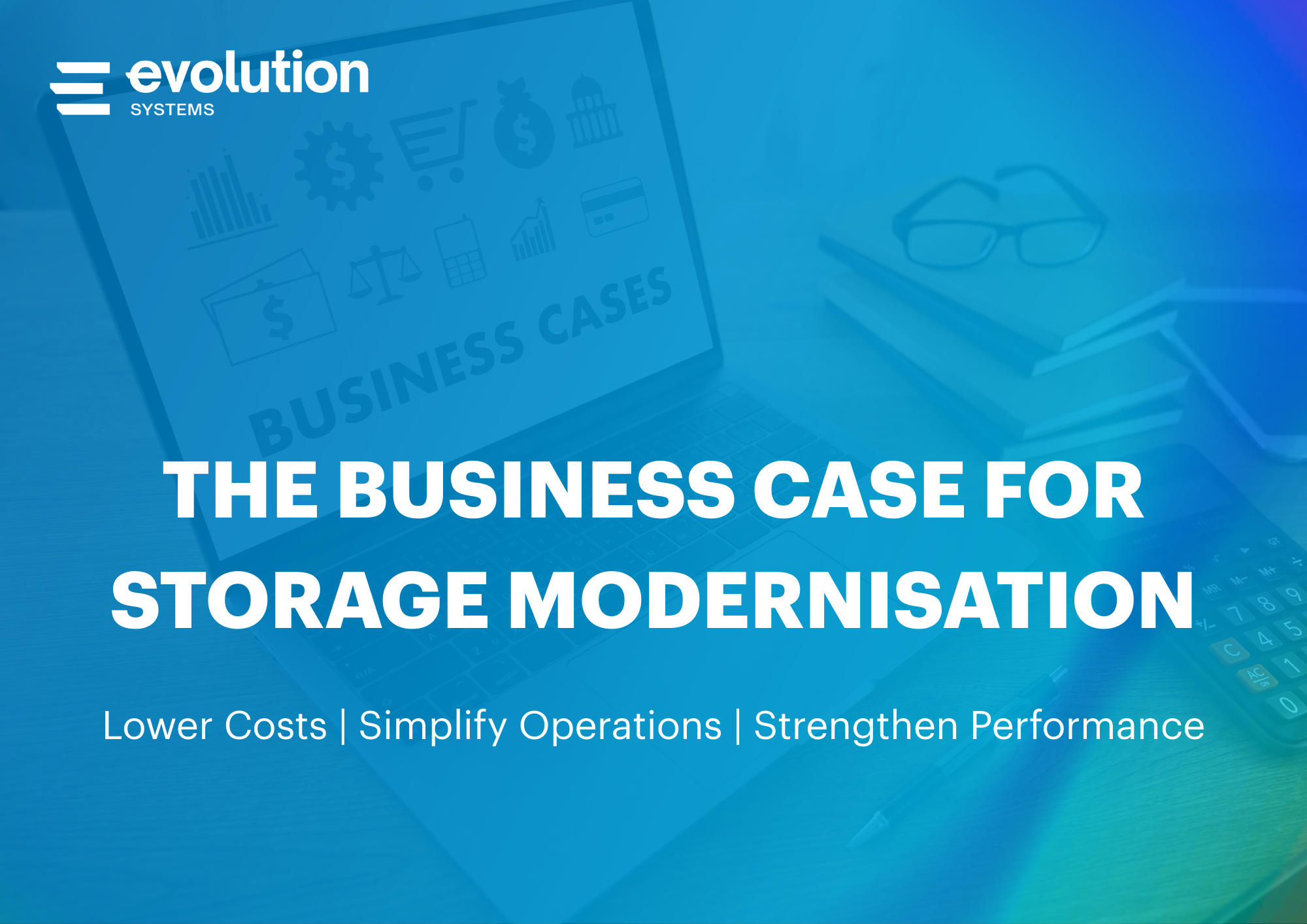 The Business Case For Storage Modernisation