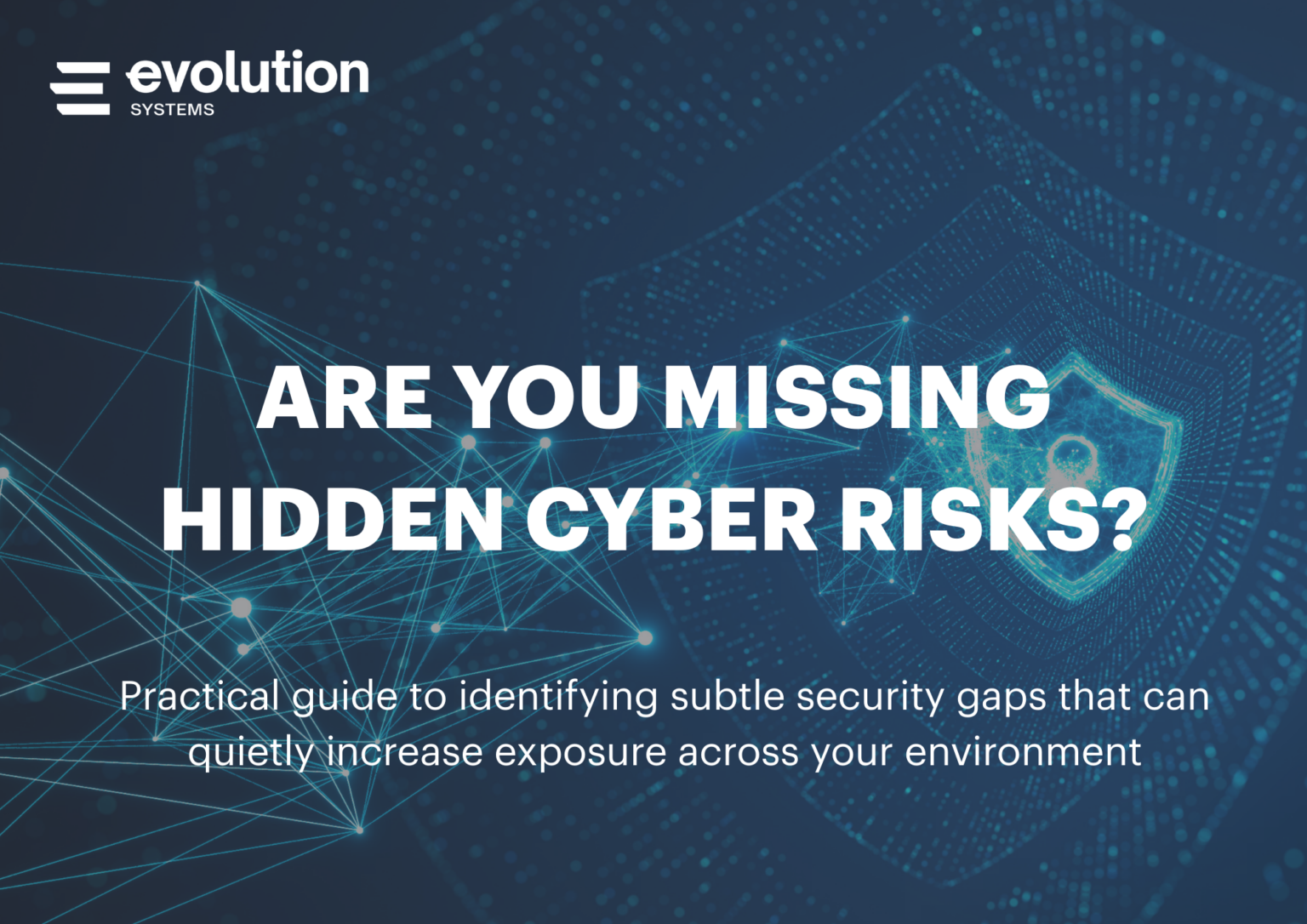 Hidden Risk It Hidden Cyber Risk Guide For IT Leaders | Evolution Systems