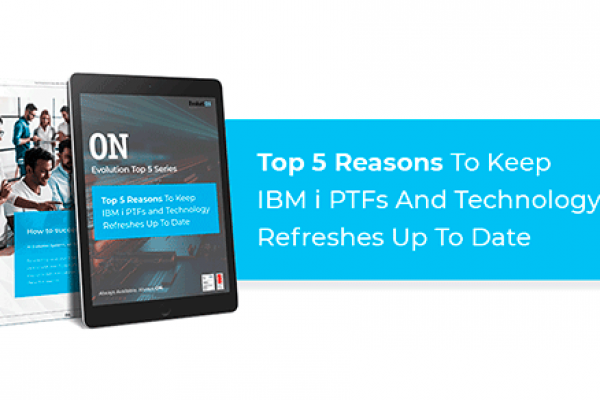https://info.evolutionsystems.com.au/top-5-reasons-to-keep-ibm-i-ptfs-and-technology-refreshes-up-to-date